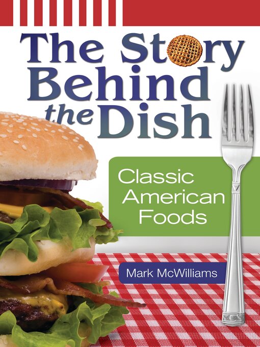 Title details for The Story Behind the Dish by Mark McWilliams - Available